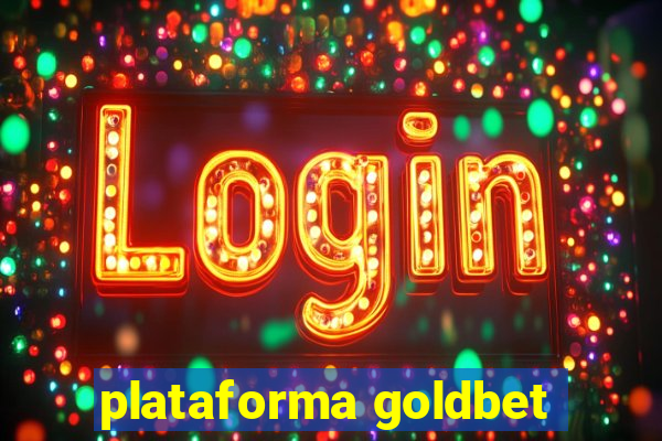 plataforma goldbet